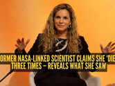 Former NASA-linked scientist claims she &lsquo;died&rsquo; three times &ndash; reveals what she saw: &lsquo;My awareness separated from my body&rsquo;