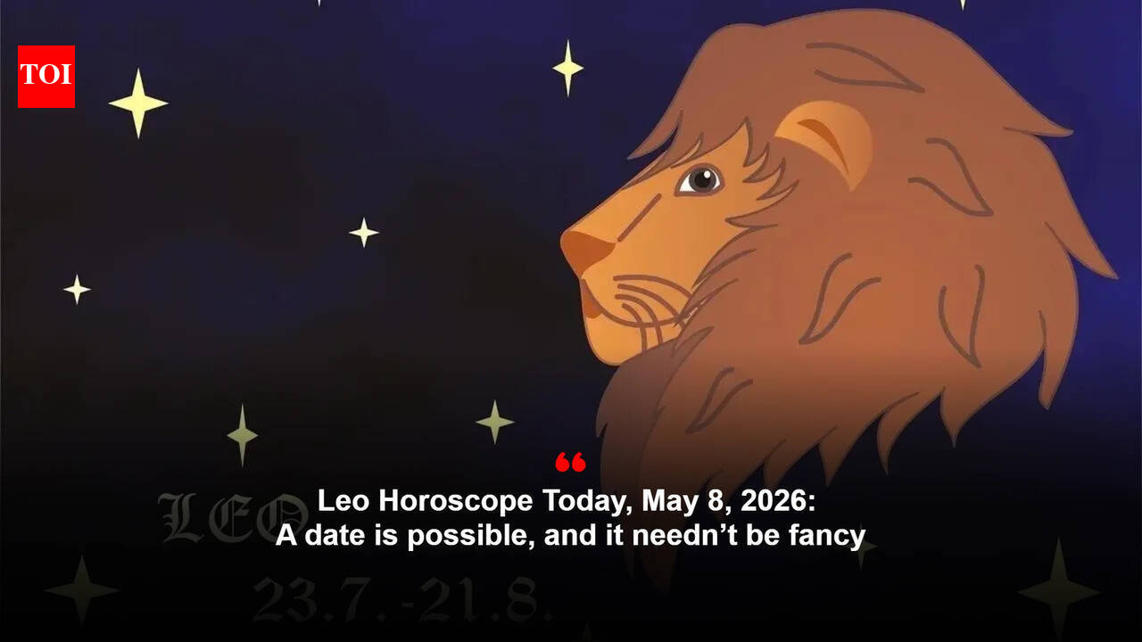 Leo Horoscope Today, May 8, 2026: A date is possible, and it needn’t be fancy