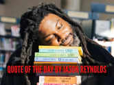 Quote of the day by Jason Reynolds: &ldquo;Be not afraid of discomfort. If you can't put yourself in a situation where you are uncomfortable, then you will never grow. You will never change. You'll...&rdquo;