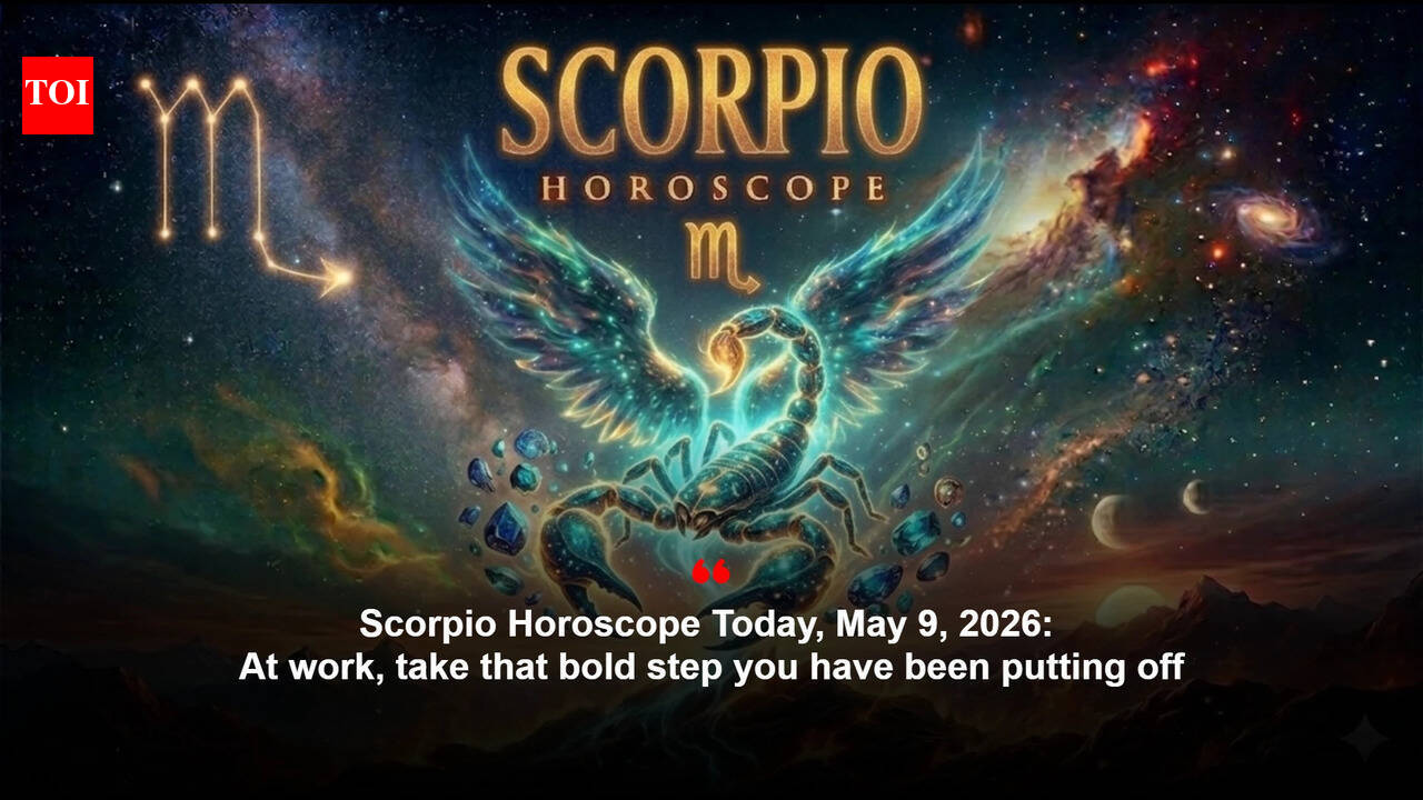 Scorpio Horoscope Today, May 9, 2026: At work, take that bold step you have been putting off