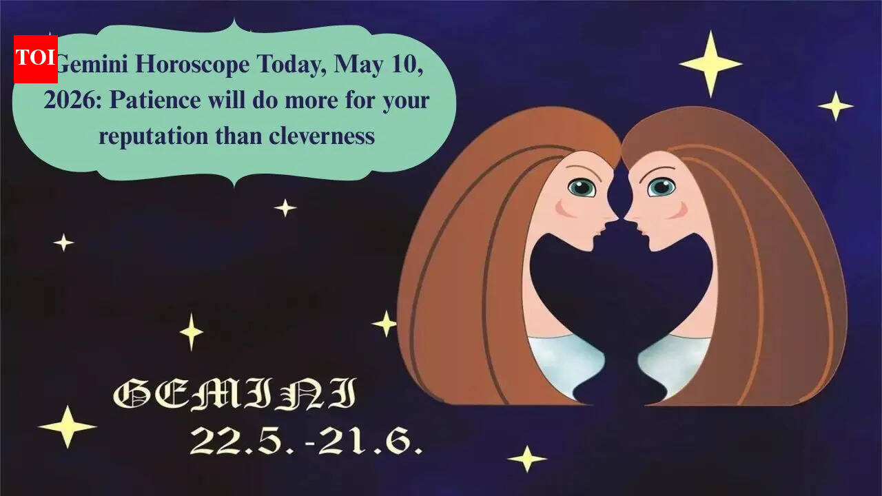 Gemini Horoscope Today, May 10, 2026: Patience will do more for your reputation than cleverness