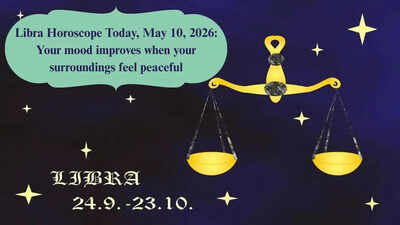 Libra Horoscope Today, May 10, 2026: Your mood improves when your surroundings feel peaceful – The Times of India