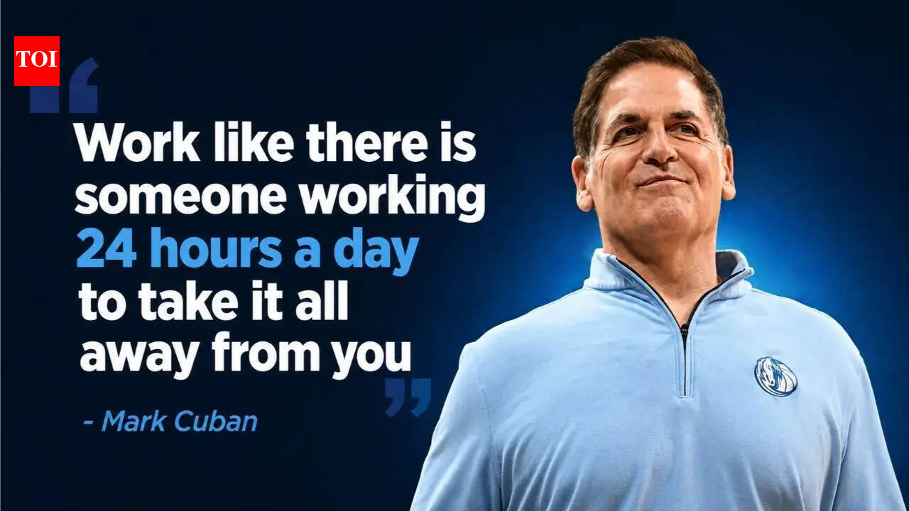 Quote of the day by Mark Cuban: “Work like there is someone working 24 hours a day to take it all away from you”
