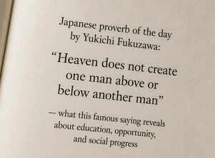Japanese proverb of the day by Yukichi Fukuzawa: &ldquo;Heaven does not create one man above or below another man&rdquo; &mdash; what this famous saying reveals about education, opportunity, and social progress