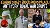 King Charles&rsquo; Response To Eugenie Baby News Sparks Fresh &lsquo;Anti-York&rsquo; Royal Drama | WATCH