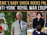 King Charles&rsquo; Response To Eugenie Baby News Sparks Fresh &lsquo;Anti-York&rsquo; Royal Drama | WATCH