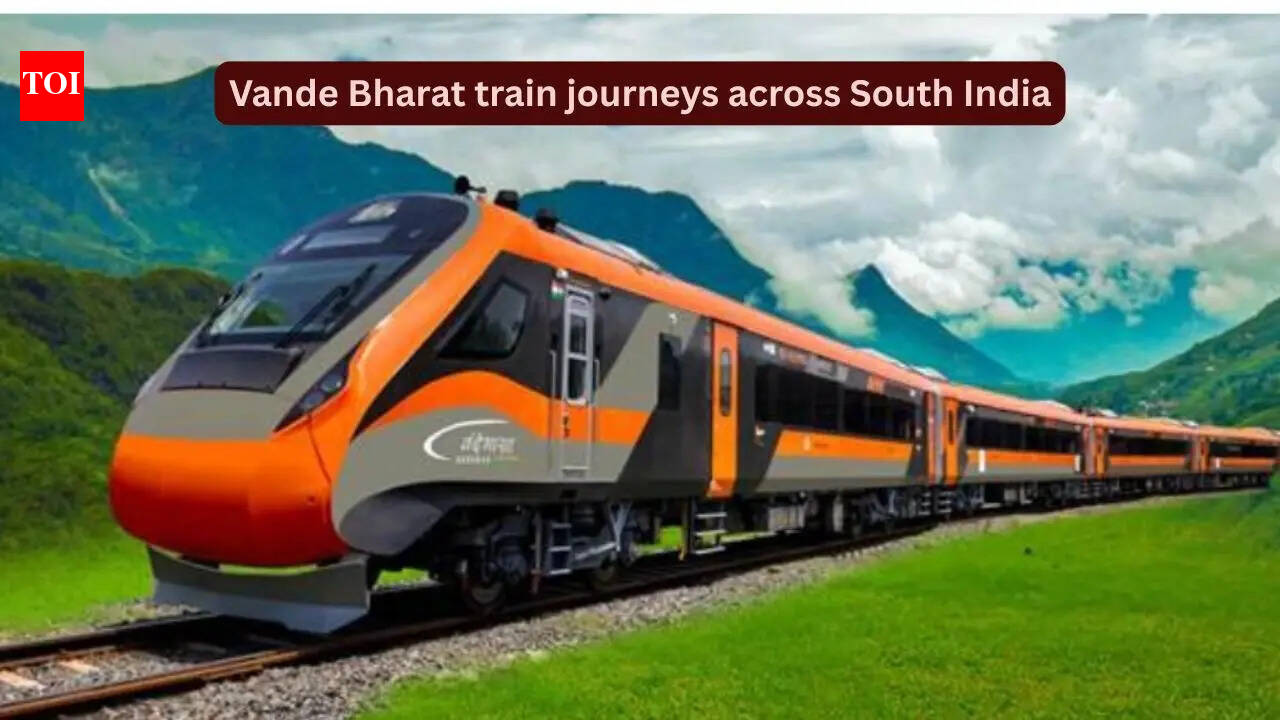 Vande Bharat Train Schedule: Vande Bharat train journeys across Kerala, Tamil Nadu, Karnataka And Andhra Pradesh every traveller should experience - The Times of India