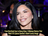 5 makeup choices by Lauren S&aacute;nchez that felt too loud