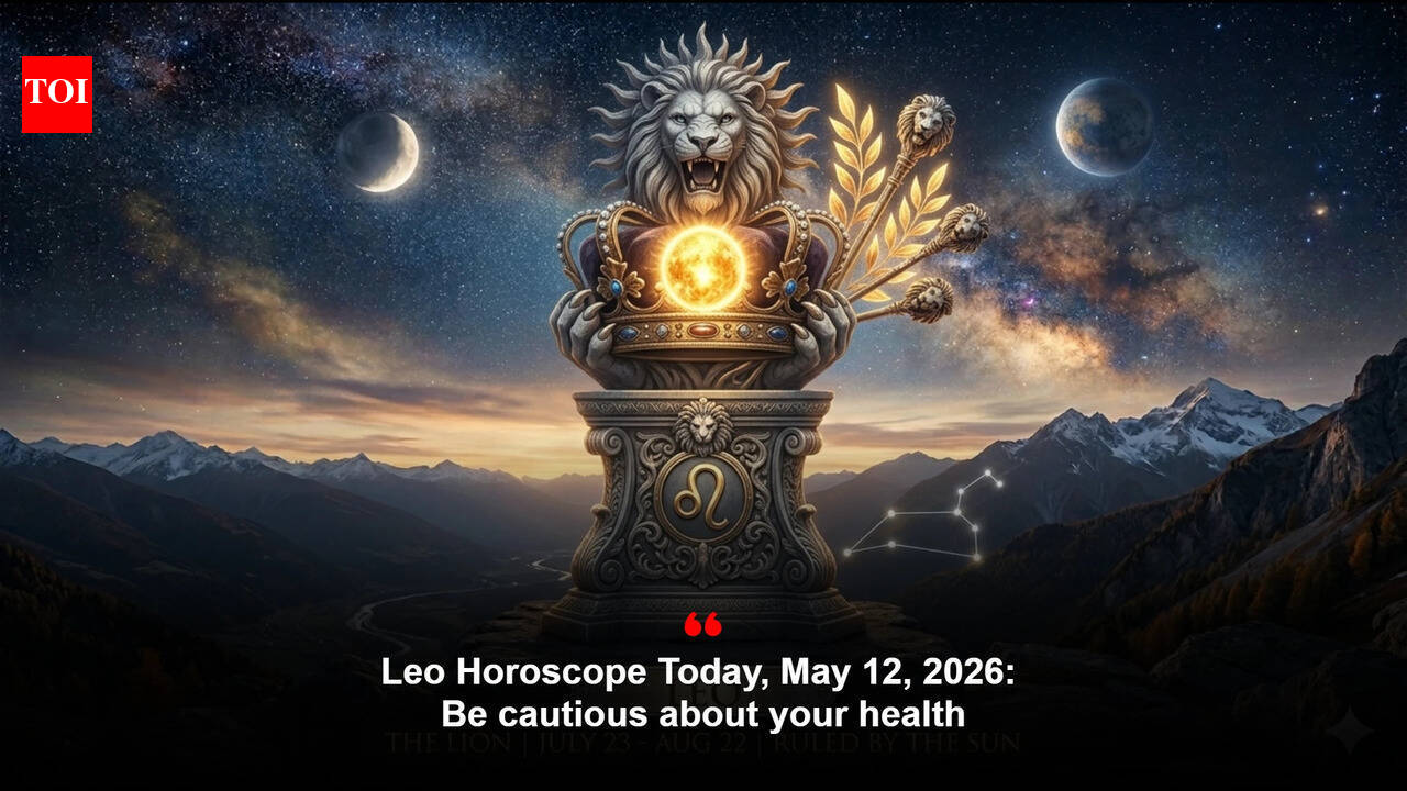 Leo Horoscope Today, May 12, 2026: Be cautious about your health