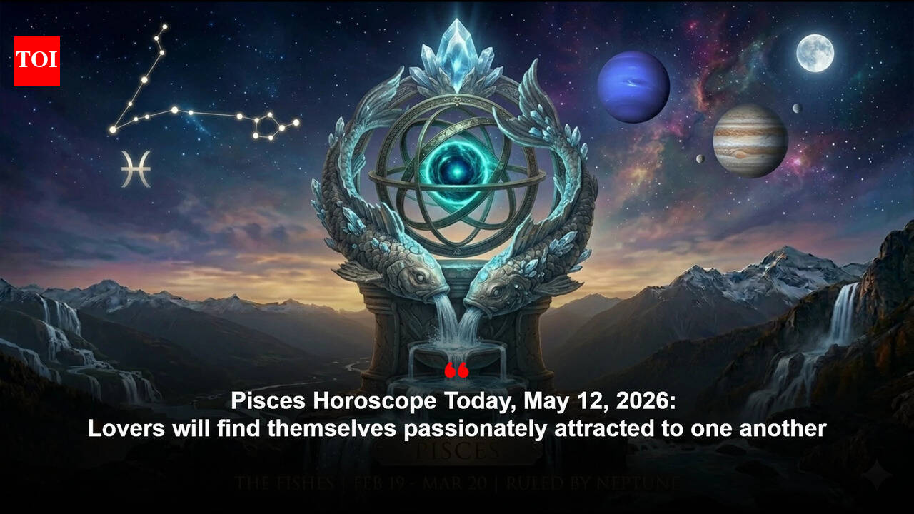 Pisces Horoscope Today, May 12, 2026: Lovers will find themselves passionately attracted to one another