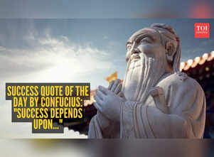Success quote of the day by Confucius: "Success depends upon..."