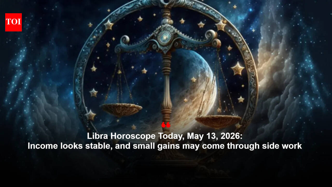 Libra Horoscope Today, May 13, 2026: Income looks stable, and small gains may come through side work