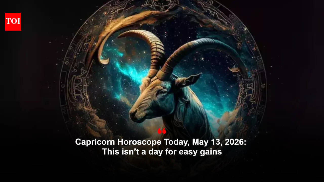 Capricorn Horoscope Today, May 13, 2026: This isn’t a day for easy gains