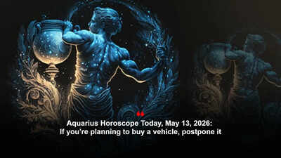 Aquarius Horoscope Today, May 13, 2026: If you’re planning to buy a vehicle, postpone it – The Times of India