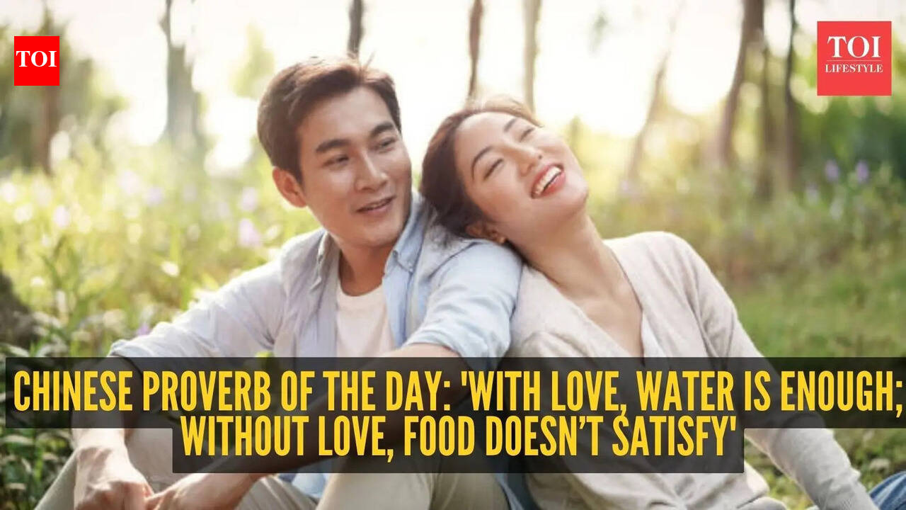 Chinese proverb of the day: 'With love, water is enough; without love, food doesn’t satisfy'