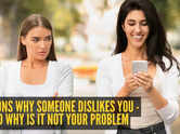 5 reasons why someone dislikes you - And why is it not your problem