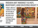 #ByInvitation: 'Indian art market is hot, buoyant, and buzzing right now'