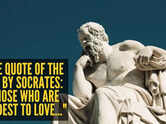Love quote of the day by Socrates: "Those who are hardest to love..."