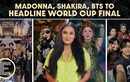 FIFA 2026 World Cup Final to feature halftime show with Madonna, Shakira and BTS