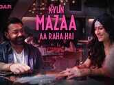 Bandar | Song - Kyun Mazaa Aa Raha Hai