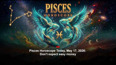Pisces Horoscope Today, May 17, 2026: Don’t expect easy money