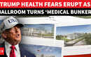 Trump &lsquo;HIDING HEALTH BUNKER&rsquo; Under Mega Ballroom? Bombshell On &lsquo;Secret&rsquo; White House Hospital