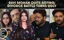 Ravi Mohan&rsquo;s Divorce Turns Ugly: Explosive Claims Against Aarti, Keneeshaa Split And Acting Exit