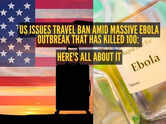 US issues travel ban amid massive Ebola outbreak that has killed 100: Here's all about it