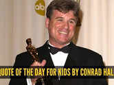 Quote of the day for kids by Conrad Hall: "You are always a student, never a master. You have to..."