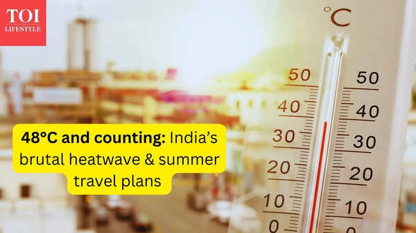 48&deg;C and counting: What India&rsquo;s brutal heatwave is doing to summer travel plans