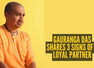 Gauranga Das shares 3 signs of a loyal partner