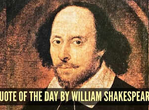 Quote of the day by William Shakespeare: &ldquo;This above all: to thine own self be true, And it must&hellip;&rdquo;