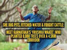She dug pits, fetched water and fought cattle: Meet Karnataka&rsquo;s &lsquo;Vrushka Maate&rsquo;, credited for planting 8,000 trees over a 4.5km corridor