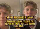 'We need more Indians in Canada': Man praises Indian stranger for helping with hotel key, says Indians are &lsquo;smart&rsquo;