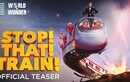 Stop! That! Train! - Official Teaser
