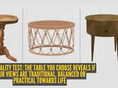 Personality test: Antique, round, or table with drawer? The furniture you choose reveals if your views are traditional, balanced or practical towards life