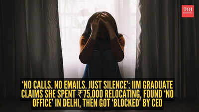 IIM graduate claims she spent ₹75,000 relocating, found ‘no office’ in Delhi, then got ‘blocked’ by CEO