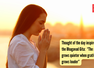 Thought of the day inspired by the Bhagavad Gita: &ldquo;The soul grows quieter when gratitude grows louder&rdquo;