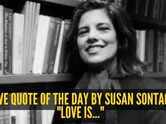 Love quote of the day by Susan Sontag: "Love is..."