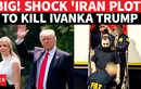 BIG! Ivanka Trump On Assassination List Of 'IRGC-Linked' Terrorist's Soleimani Revenge Plan