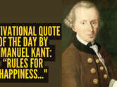 Motivational quote of the day by Immanuel Kant: &ldquo;Rules for happiness..."