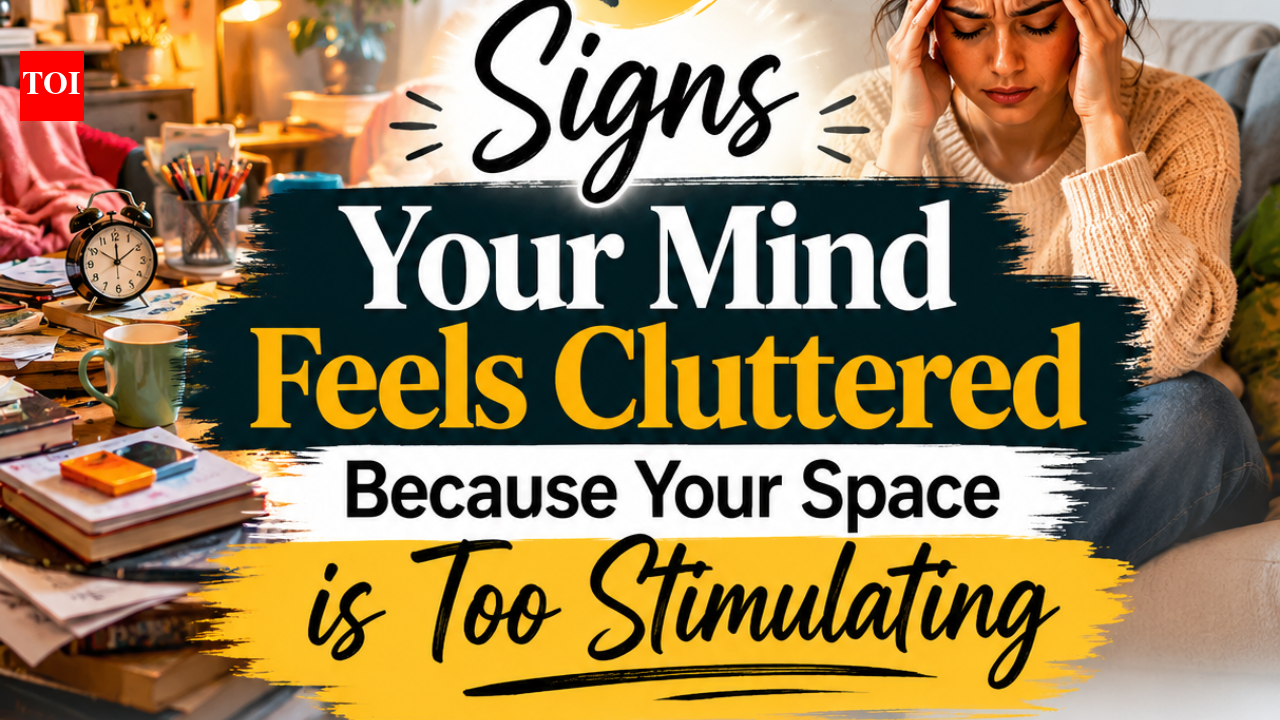 7 signs your mind feels cluttered because your space is too stimulating