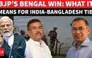 BJP In West Bengal: The Result That Matters In Dhaka Too