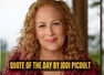 Quote of the day by Jodi Picoult: &ldquo;You can always edit a bad page. You can&rsquo;t...&rdquo;