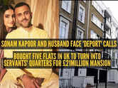 Sonam Kapoor and husband face 'deport' calls as they buy up five flats in UK to turn into servants' quarters for &pound;21million mansion