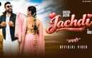Get Hooked on the Catchy Music Video for Track 'Jachdi' By Sheera Jasvir in Punjabi