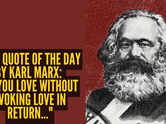 Love quote of the day by Karl Marx: &ldquo;If you love without evoking love in return..."