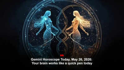 Gemini Horoscope Today, May 26, 2026: Your brain works like a quick pen today