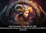 Virgo Daily Guidance: Planetary push brings praise and new orders; delay risky investments