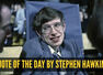 Quote of the day for kids by Stephen Hawking: &ldquo;There should be no boundaries to human endeavour. We are all different. However&hellip;&rdquo;